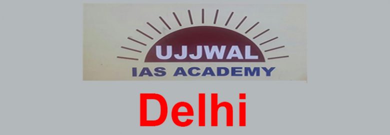 Ujjwal IAS Academy Delhi Reviews