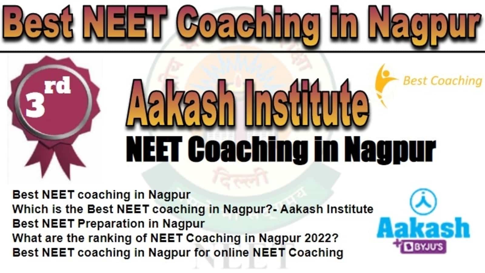 Aakash Institute NEET Coaching in Nagpur. Rank 3rd NEET Coaching in Nagpur. 3rd Top NEET Coaching in Nagpur. Aakash Institute NEET Coaching in Nagpur 2023. Best NEET Coaching in Nagpur Rank 3. 3rd Best NEET Coaching in Nagpur with fees structure, contact Details, address and many other information related to coaching. List of Best 10 NEET Coaching in Nagpur Rank 3 Best NEET Coaching in Nagpur