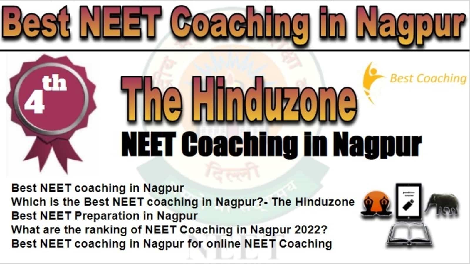 The Hinduzone NEET Coaching in Nagpur. Rank 4th NEET Coaching in Nagpur. 4th Top NEET Coaching in Nagpur. The Hinduzone NEET Coaching in Nagpur 2023. Best NEET Coaching in Nagpur Rank 4. 4th Best NEET Coaching in Nagpur with fees structure, contact Details, address and many other information related to coaching. List of Best 10 NEET Coaching in Nagpur Rank 4 Best NEET Coaching in Nagpur