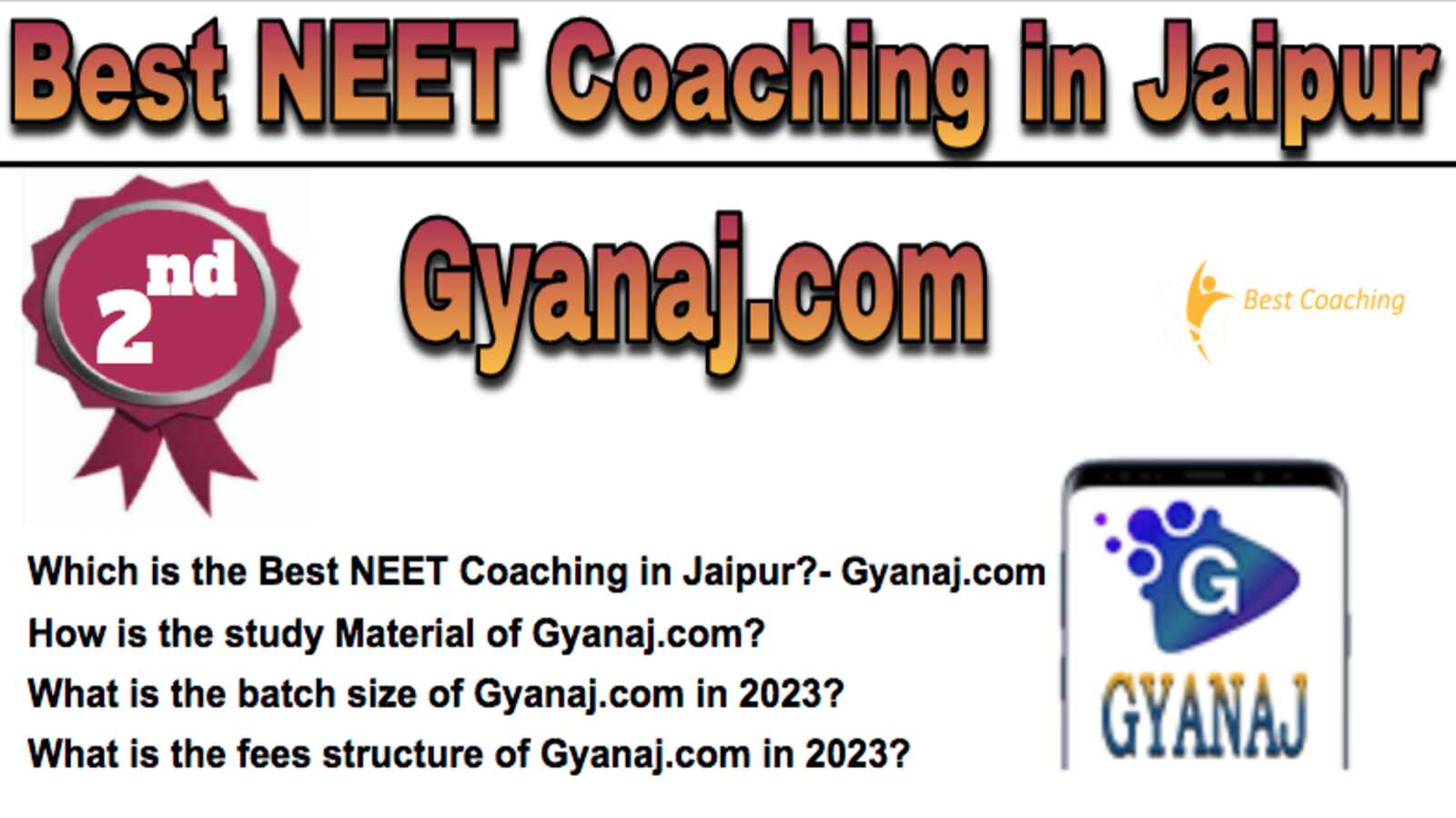 Gyanaj.com NEET Coaching in Jaipur. Rank 2nd NEET Coaching in Jaipur. 2nd Top NEET Coaching in Jaipur. Gyanaj.com NEET Coaching in Jaipur 2023. Best NEET Coaching in Jaipur Rank 2. 2nd Best NEET Coaching in Jaipur with fees structure, contact Details, address and many other information related to coaching. List of Best 10 NEET Coaching in Jaipur Rank 2 Top NEET Coaching in Jaipur