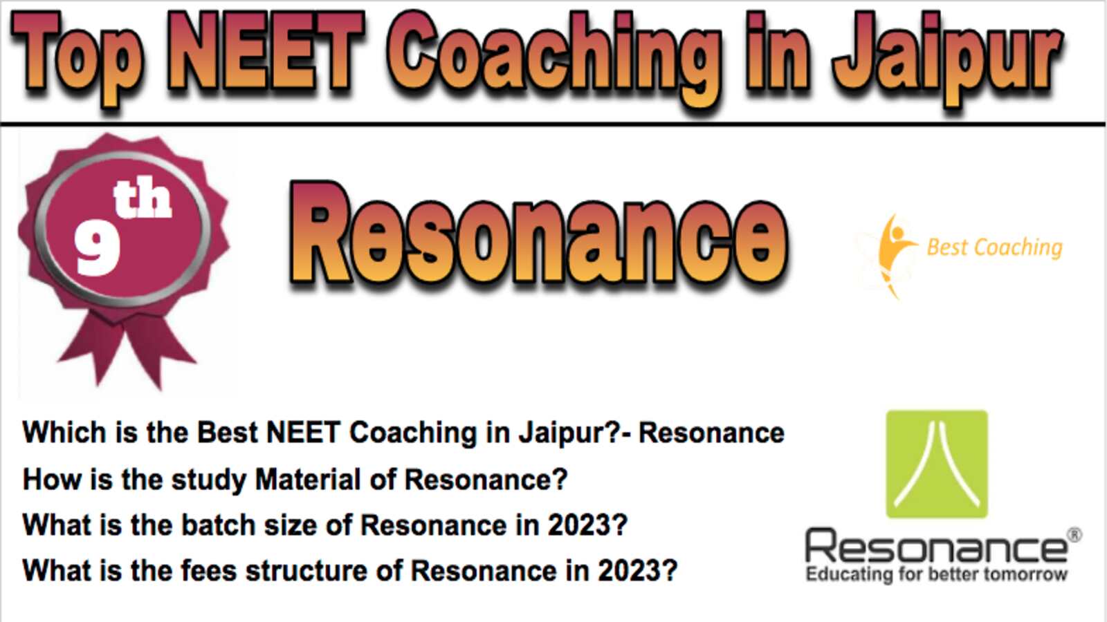 Resonance NEET Coaching in Jaipur. Rank 9th NEET Coaching in Jaipur. 9th Top NEET Coaching in Jaipur. Resonance NEET Coaching in Jaipur 2023. Best NEET Coaching in Jaipur Rank 9. 9th Best NEET Coaching in Jaipur with fees structure, contact Details, address and many other information related to coaching. List of Best 10 NEET Coaching in Jaipur Rank 9 Top NEET Coaching in Jaipur