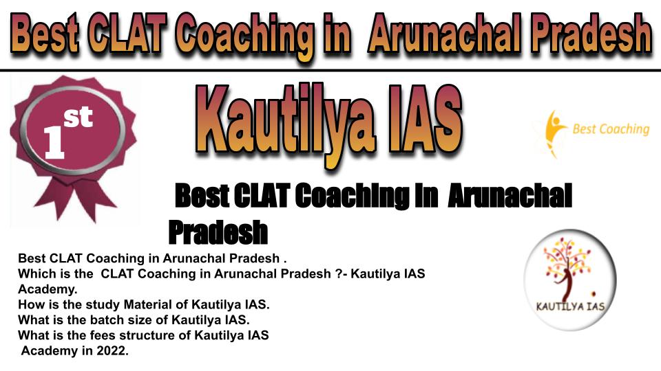 RANK 1 Best CLAT Coaching Arunachal Pradesh