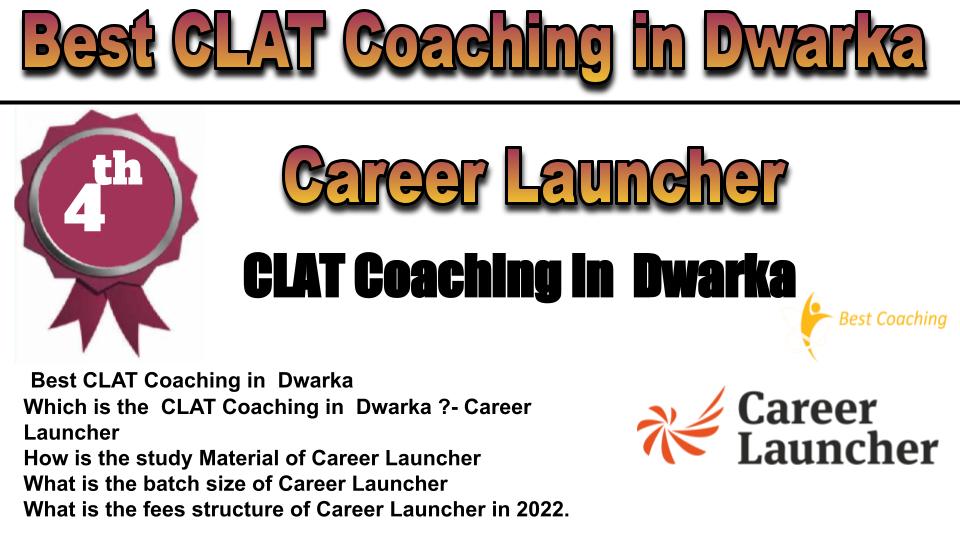 RANK 4 best clat coaching in DWARKA