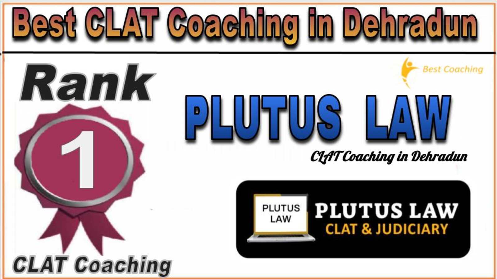 Rank 1. Plutus LAW Best CLAT Coaching in Dehradun