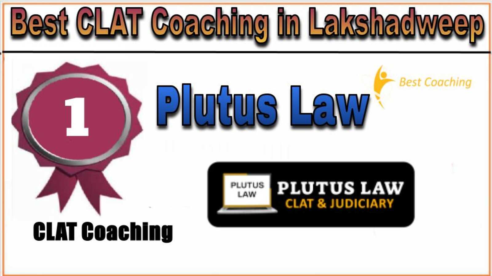 Rank 1. Plutus Law Best CLAT Coaching in Lakshadweep