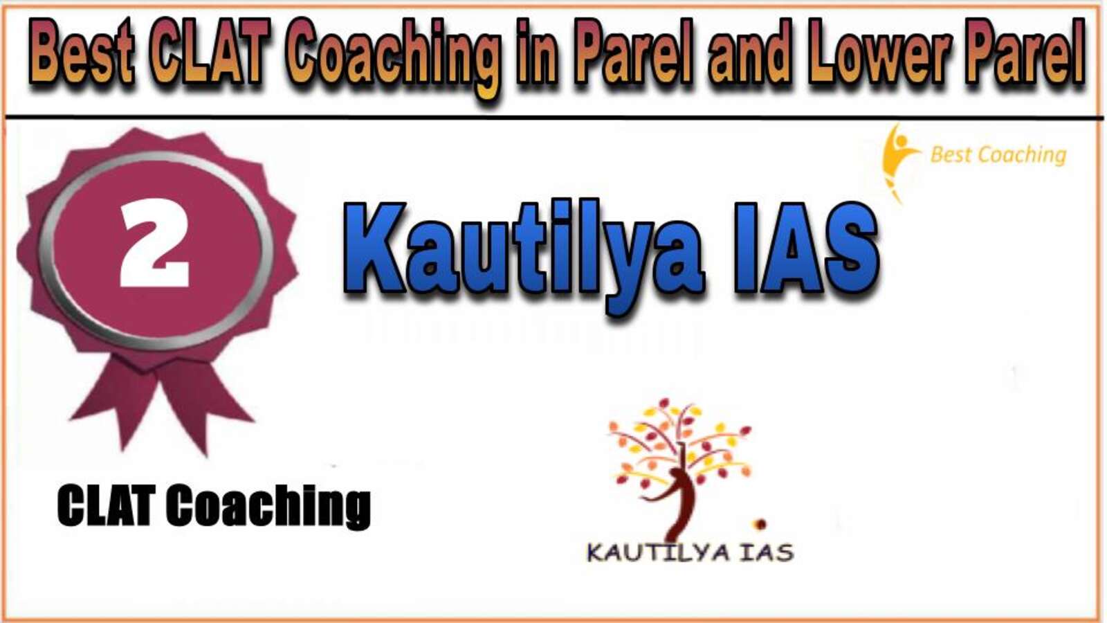 Rank 2 Kautilya IAS Best CLAT Coaching in Parel and Lower Parel