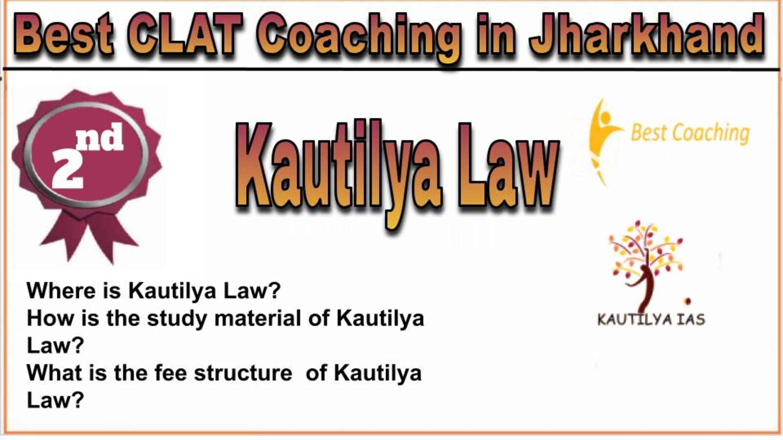 Rank 2. Kautilya IAS Best CLAT Coaching in Jharkhand