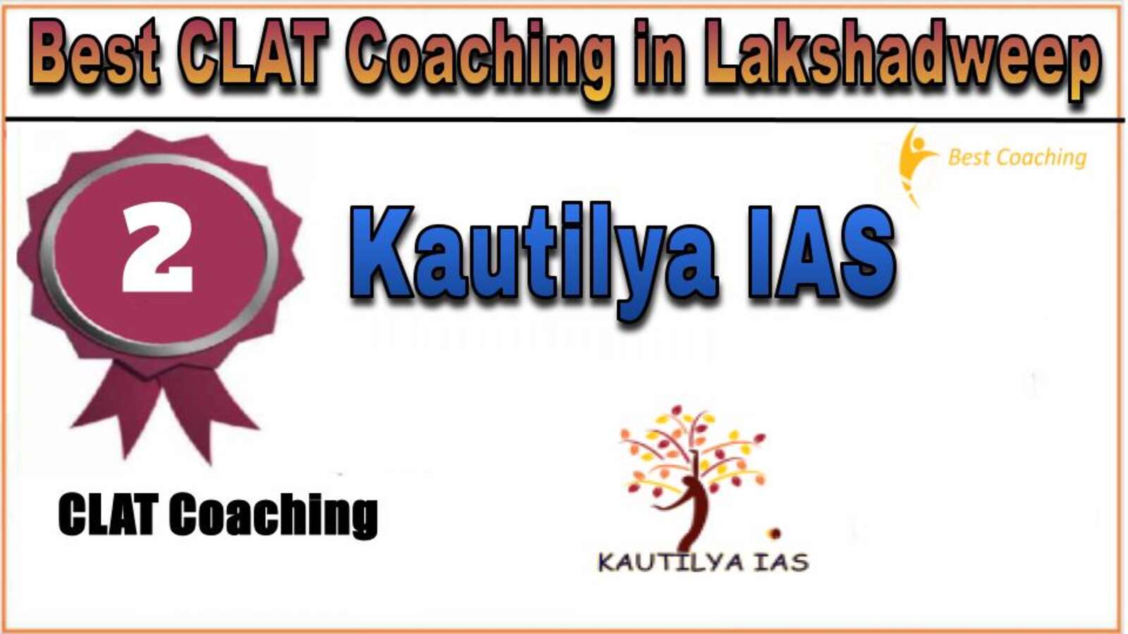 Rank 2. Kautilya IAS Best CLAT Coaching in Lakshadweep