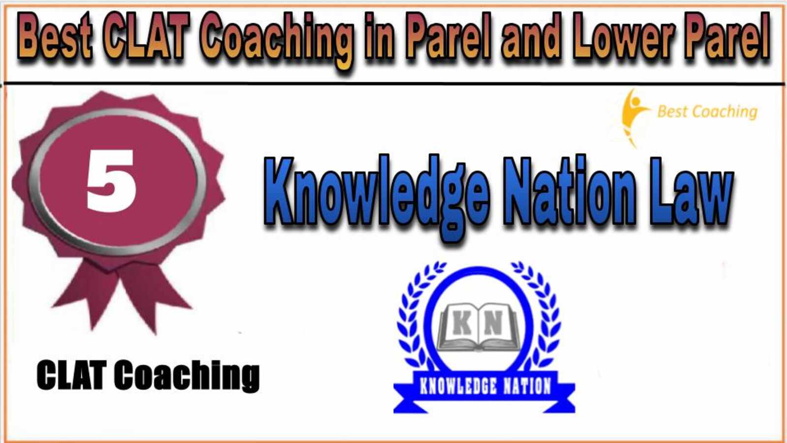 Rank 5. Knowledge Nation Law Centre Best CLAT Coaching in Parel and Lower Parel