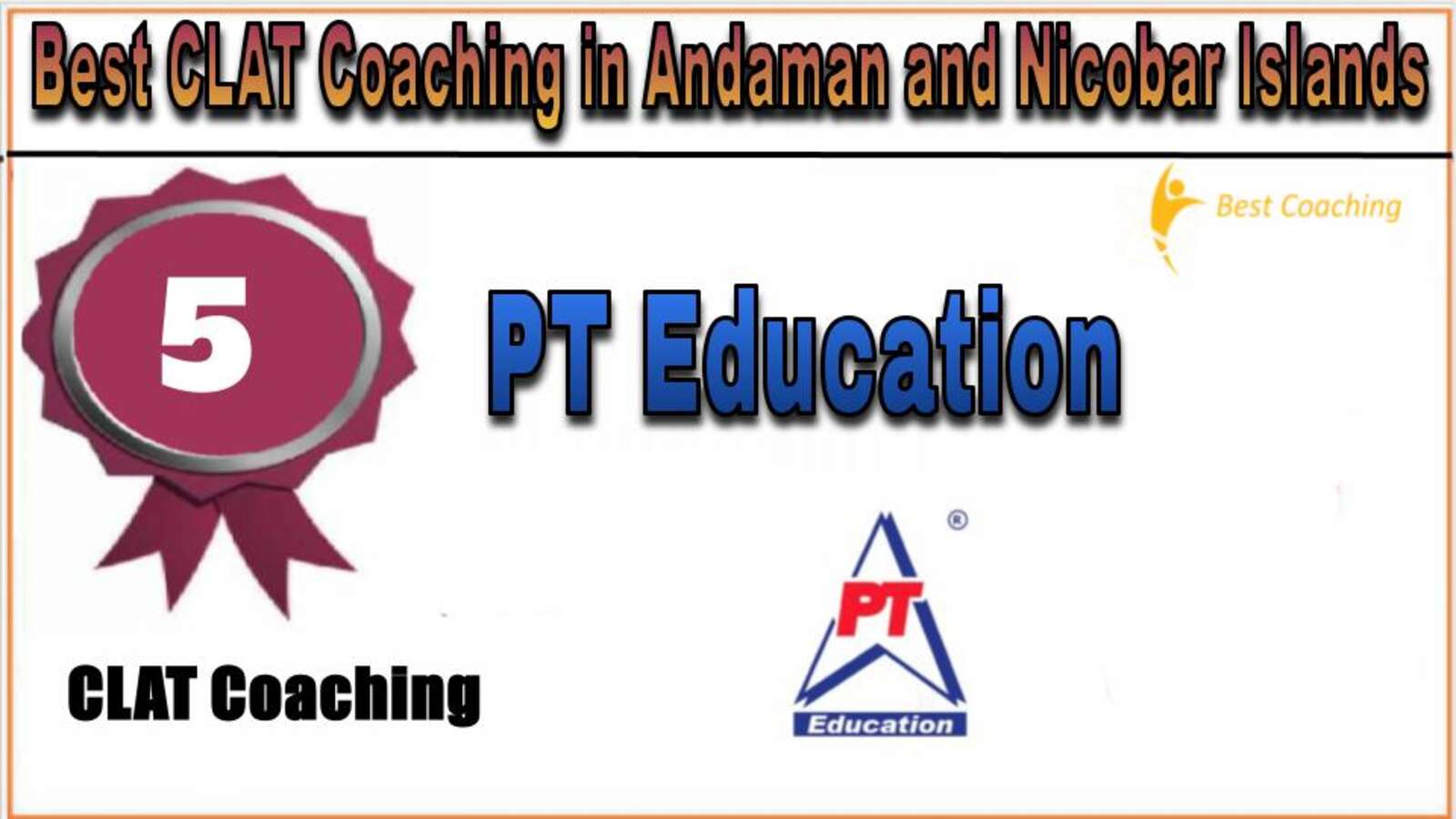 Rank 5. PT Education Best CLAT Coaching in Andaman and Nicobar Islands