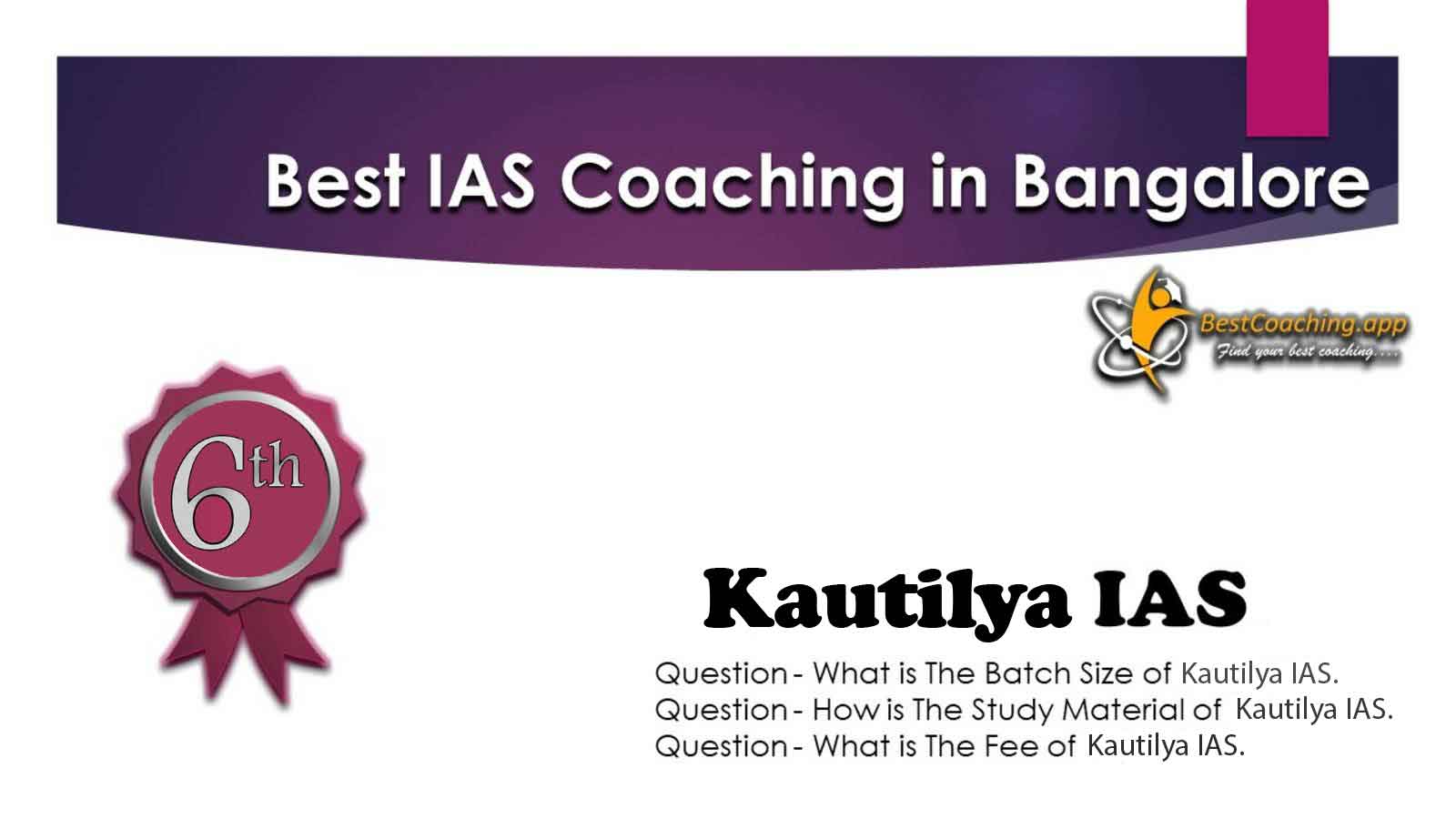 Rank 6 Kautilya IAS Coaching in Bangalore