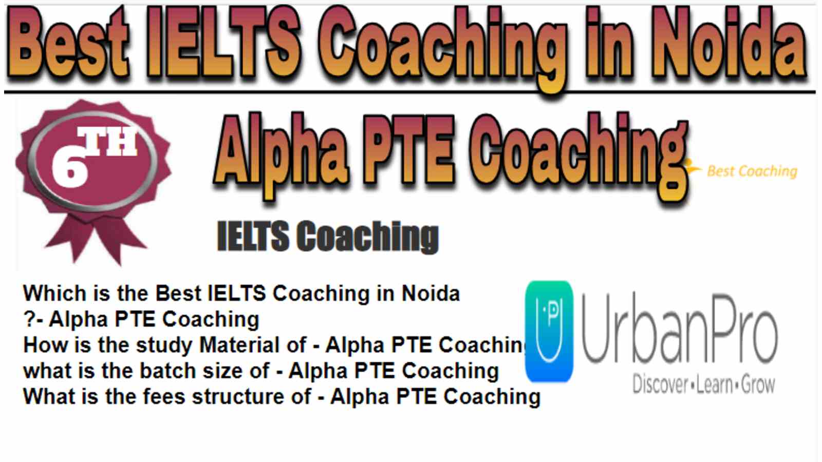Alpha PTE Coaching IELTS Coaching in Noida. Rank 6th IELTS Coaching in Noida. 6th Top UPSC Coaching in Noida. Alpha PTE Coaching IELTS Coaching in Noida 2022. Best IELTS Coaching in Noida Rank 6. 6th Best IELTS Coaching in Noida with fees structure, contact Details, address and many other information related to coaching. List of Best 10 IELTS Coaching in Noida Rank 6 Best IELTS Coaching in Noida