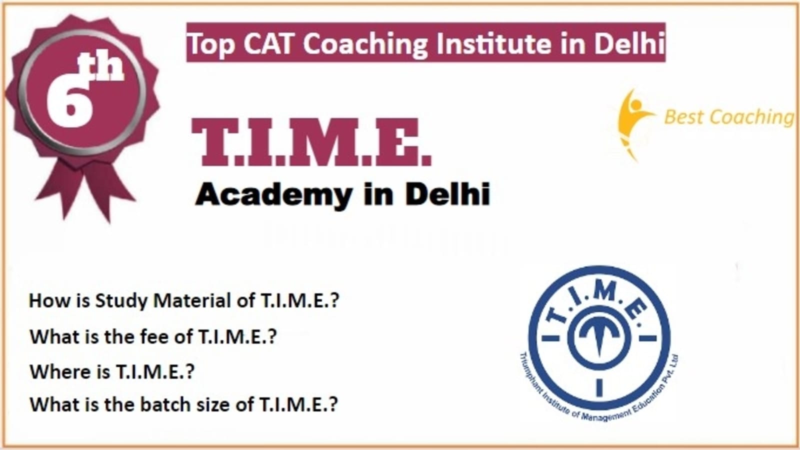 T.I.M.E. CAT Coaching in Delhi. Rank 6th CAT Coaching in Delhi 2023. 6th Top CAT Coaching in Delhi 2023. Best CAT Coaching in Delhi Rank 6. List of Best 10 CAT Coaching in Delhi Rank 6 Best CAT Coaching in Delhi
