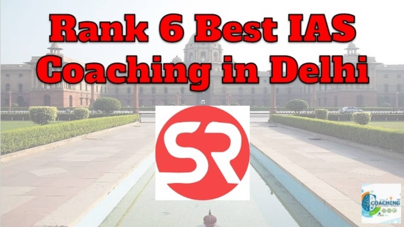 Rank 6 IAS Coaching in Delhi