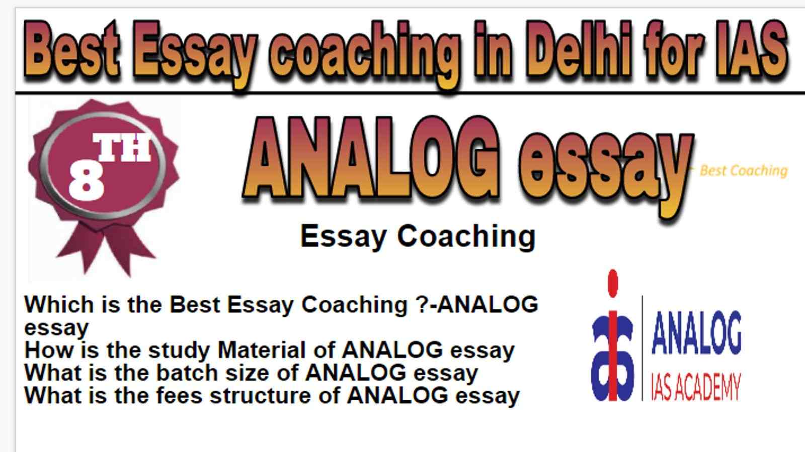 Rank 8 Best essay coaching in Delhi for IAS