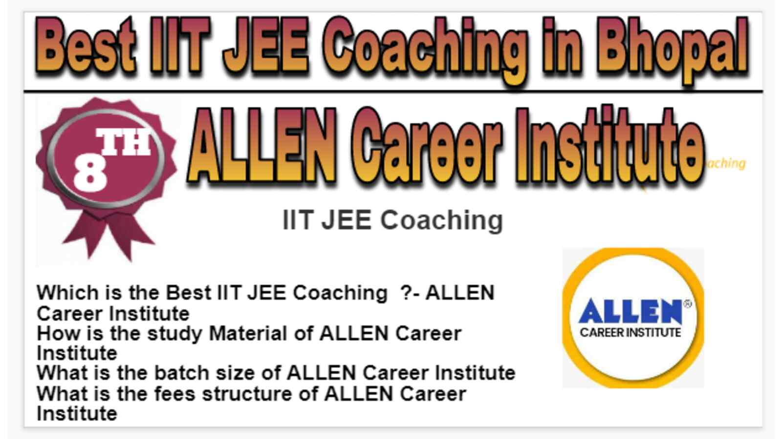 Allen Career Institute IIT JEE coaching in Bhopal. Best IIT JEE Coaching Preparation in Bhopal Rank 8. Rank 8th IIT JEE coaching in Bhopal. 8th Top IIT JEE coaching in Bhopal. Best IIT JEE coaching in Bhopal Rank 8. List of Best 10 IIT JEE coaching in Bhopal Rank 8 Best IIT JEE Coaching in Bhopal