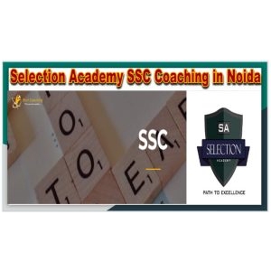 Selection Academy SSC Coaching in Noida