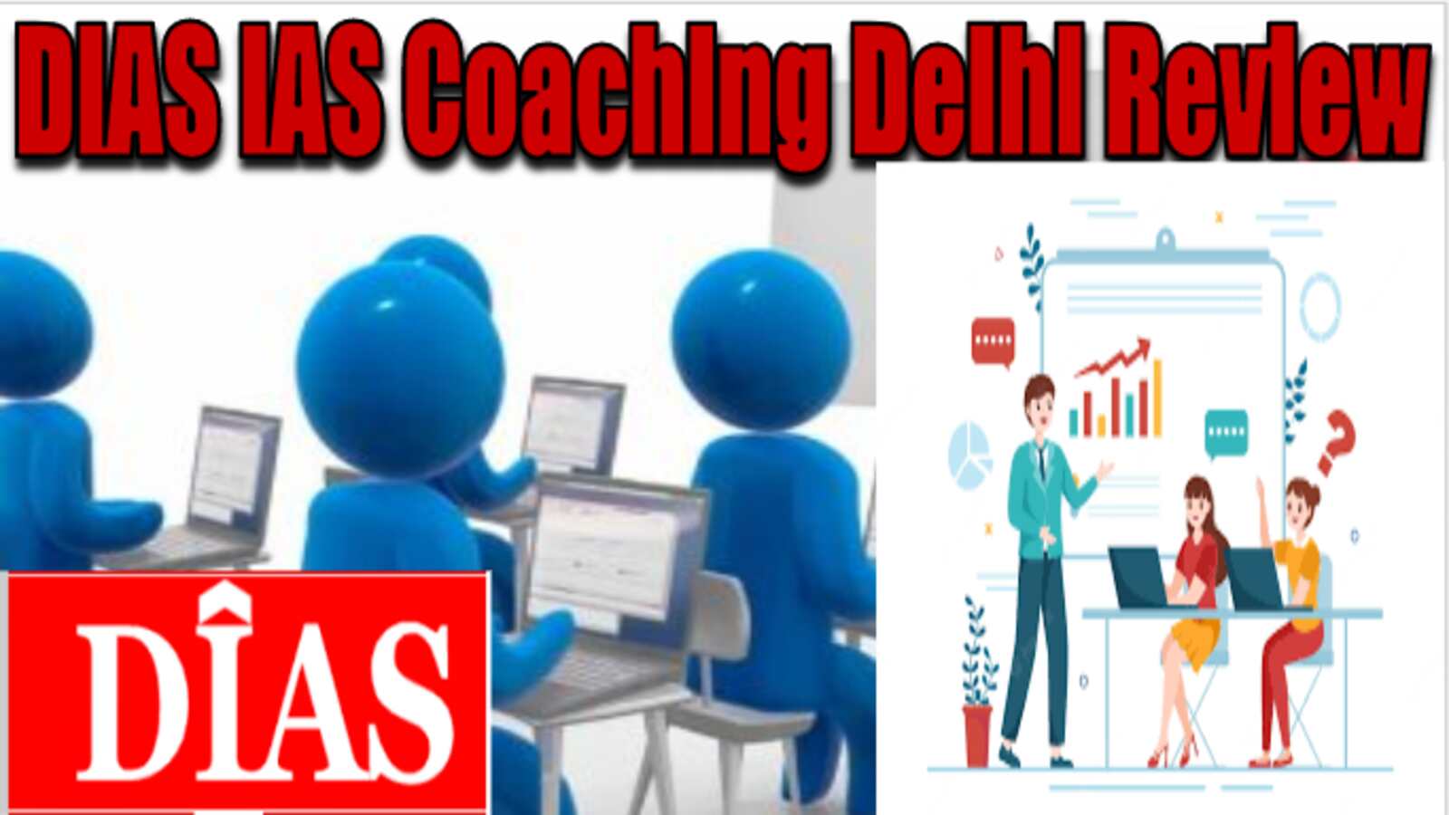 DIAS IAS Coaching institute Delhi Review