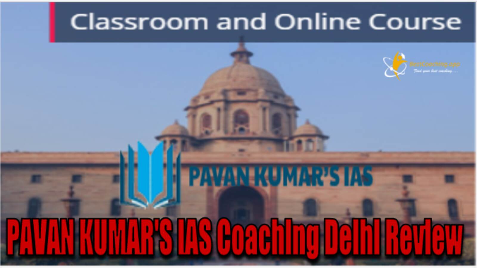 PAVAN KUMAR'S IAS Coaching Delhi Review