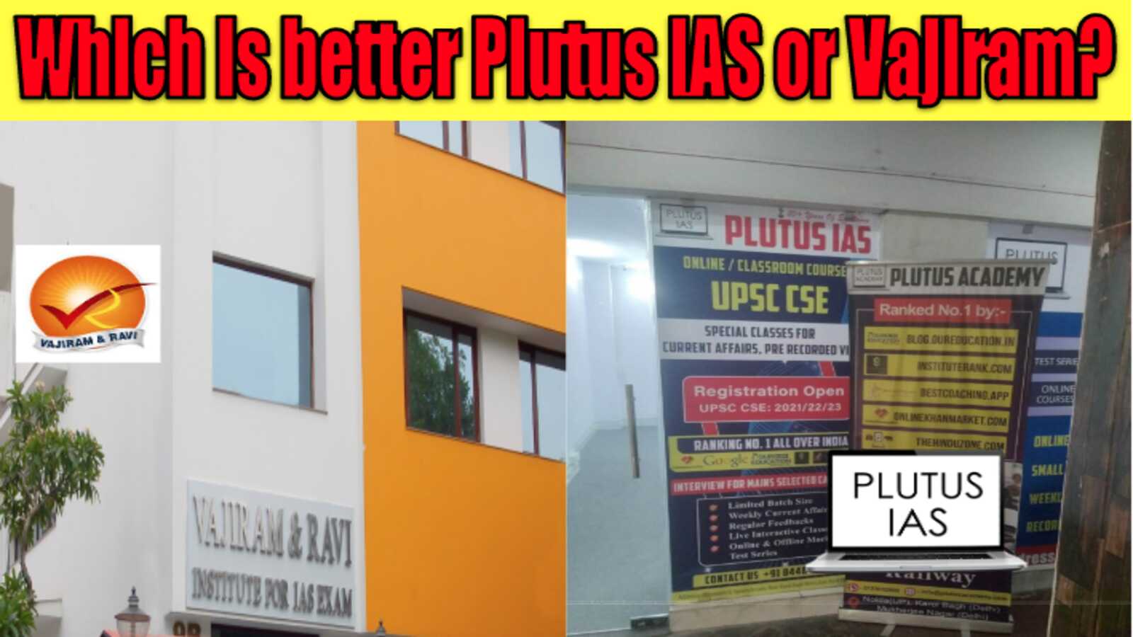 Which is better Plutus IAS or Vajiram IAS Coaching in Delhi