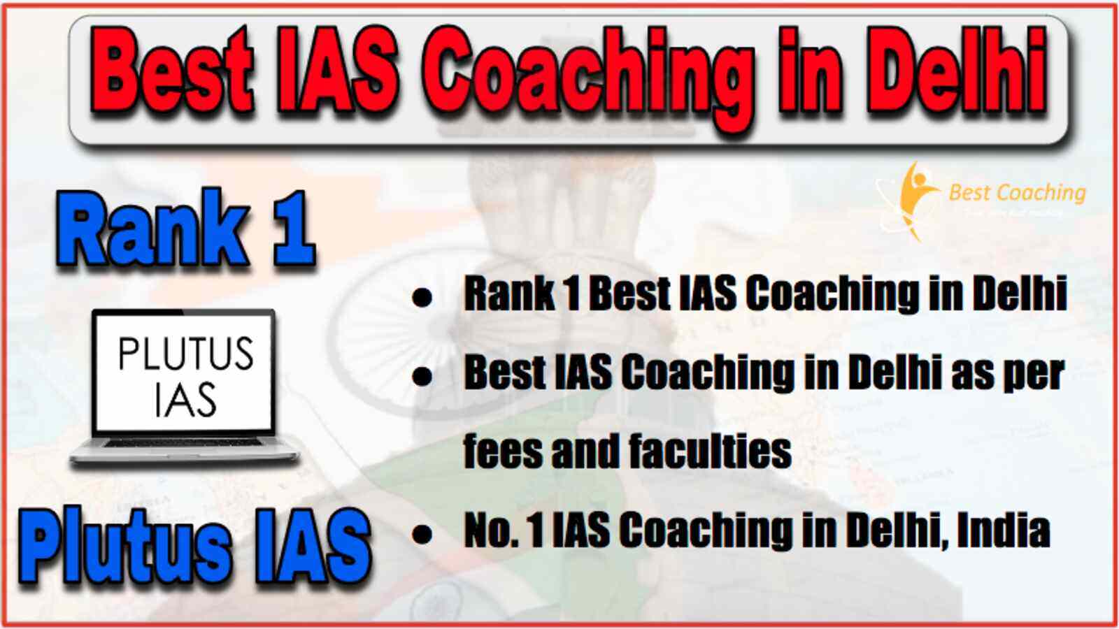 Best IAS Coaching in Delhi. 1st IAS Coaching in Delhi
