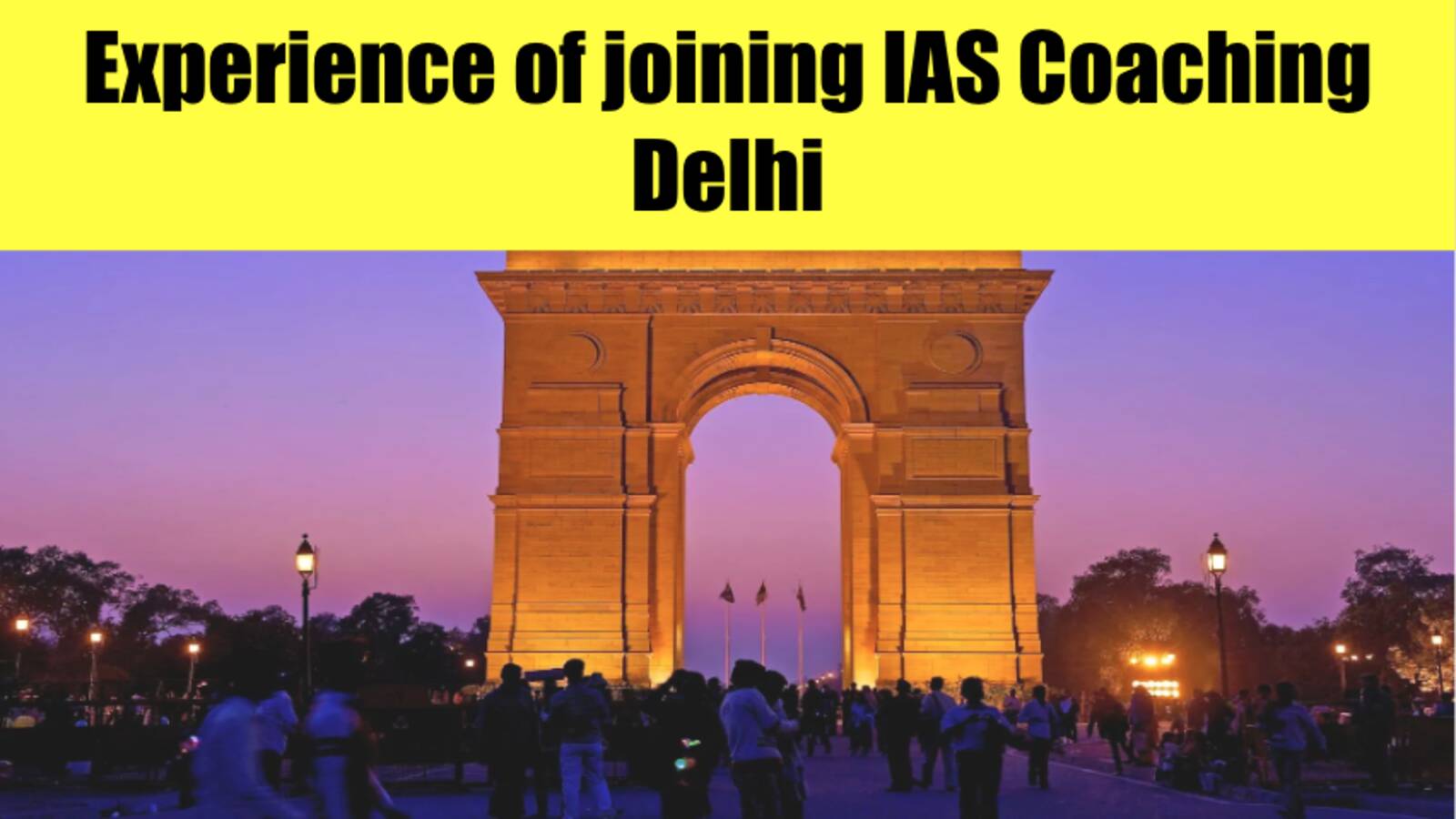 Experience of Joining UPSC Coaching in Delhi