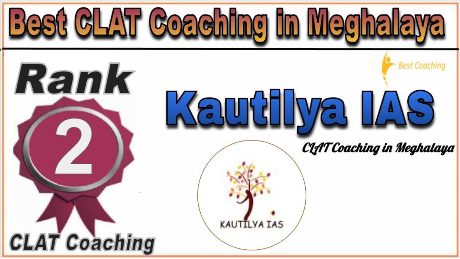 Rank 2. Kautilya IAS CLAT Coaching in Meghalaya