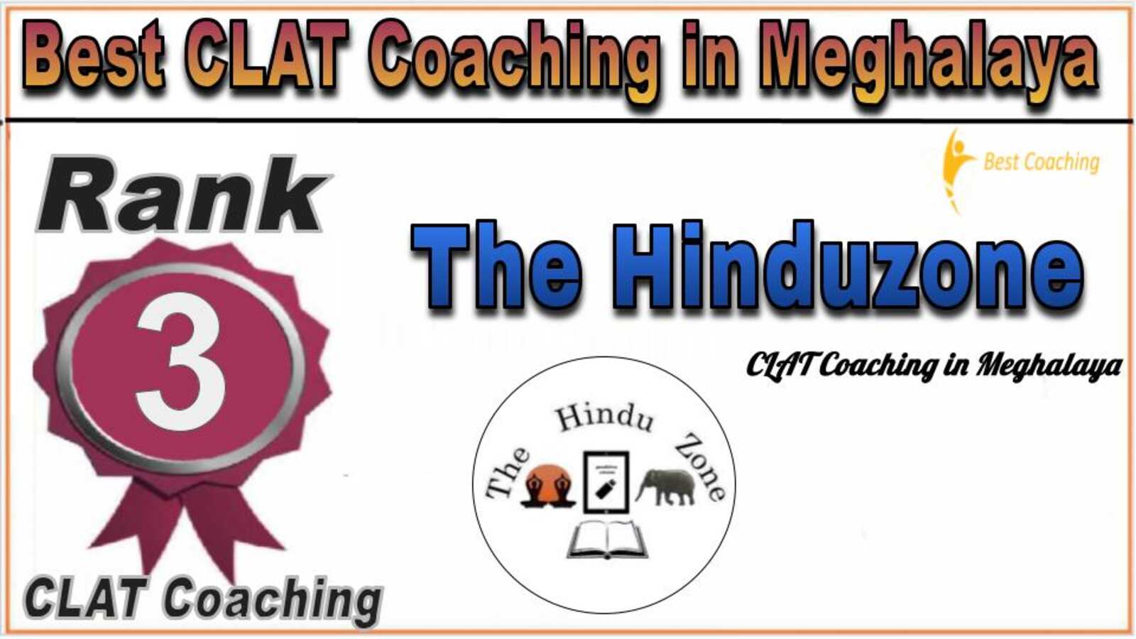 Rank 3. The Hinduzone CLAT Coaching in Meghalaya