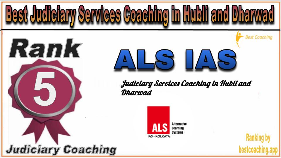 Rank 5. ALS IAS Coaching Top Best Judiciary Services Coaching in Hubli and Dharwad