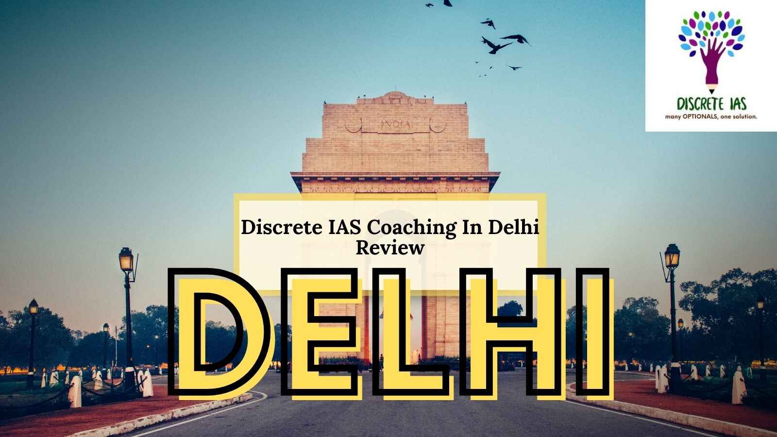 Discrete IAS Coaching In Delhi Review