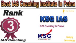 KSG IAS Rank 3 Top IAS Coaching in Patna