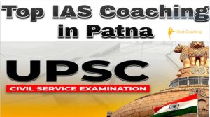 Top IAS Coaching in Patna 2024