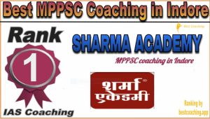 Rank 1 Best MPPSC coaching in Indore Sharma Academy Indore