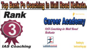 Career Academy Rank 3. Top Bank Po coaching in Mall Road Kolkata