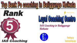 Loyal Coaching Centre Rank 5. Top Bank Po coaching in Ballygunge Kolkata