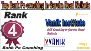 VANIK Institute Rank 4. Top Bank Po coaching in Garcha Road Kolkata