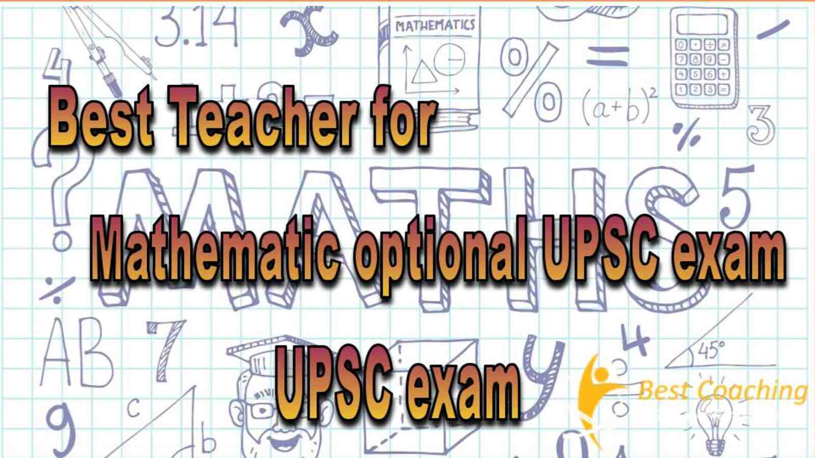 Best Teachers for Mathematics Optional UPSC Exam