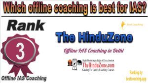 Rank 3 Best IAS Offline coaching