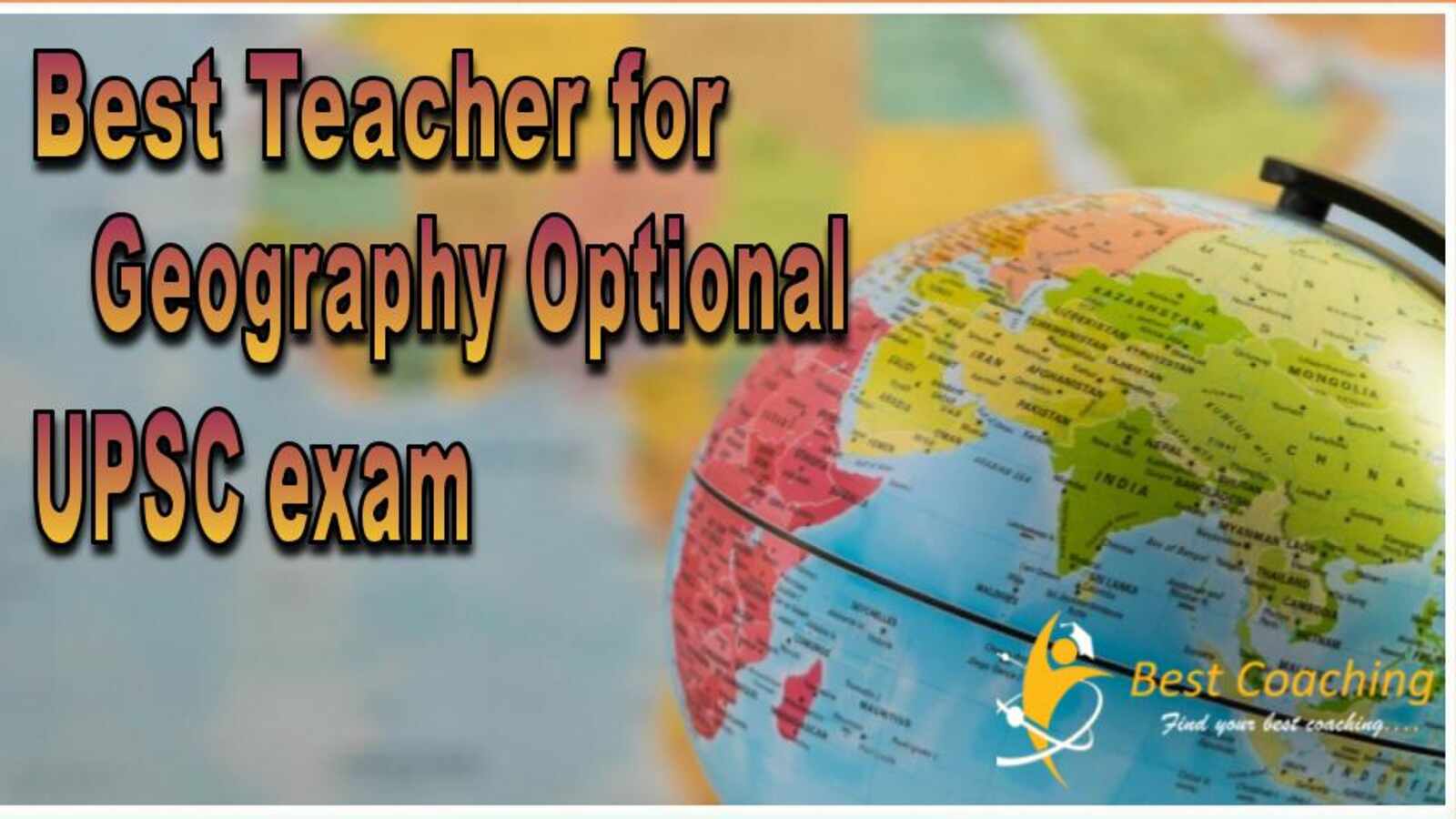 Best Teachers for Geography Optional UPSC Exam