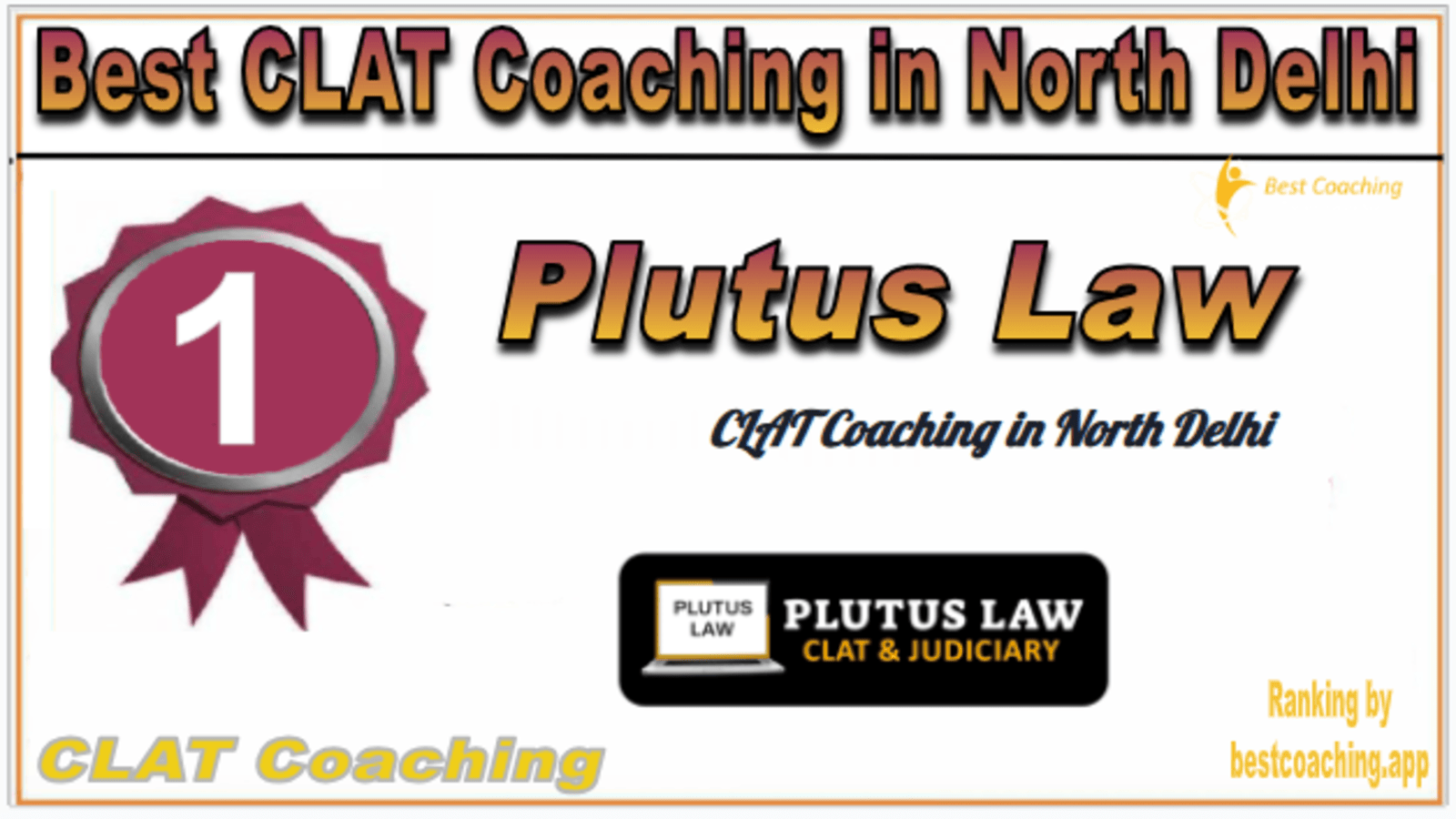 Rank 1. Plutus Law Best CLAT Coaching in North Delhi