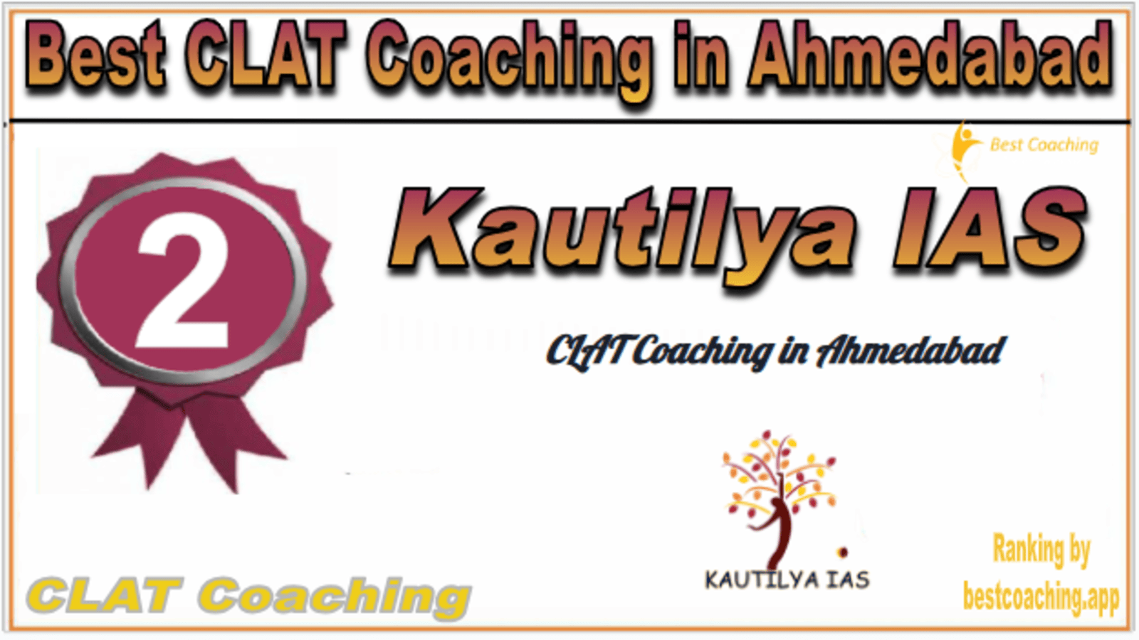Rank 2. Kautilya IAS Best CLAT Coaching in Ahmedabad