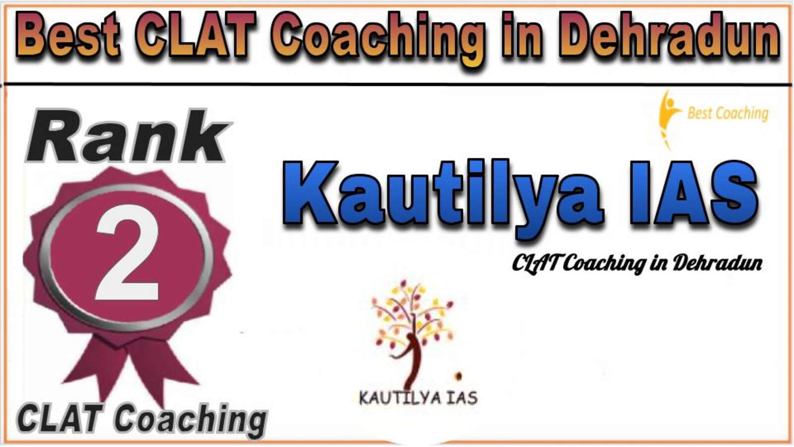 Rank 2. Kautilya IAS Best CLAT Coaching in Dehradun