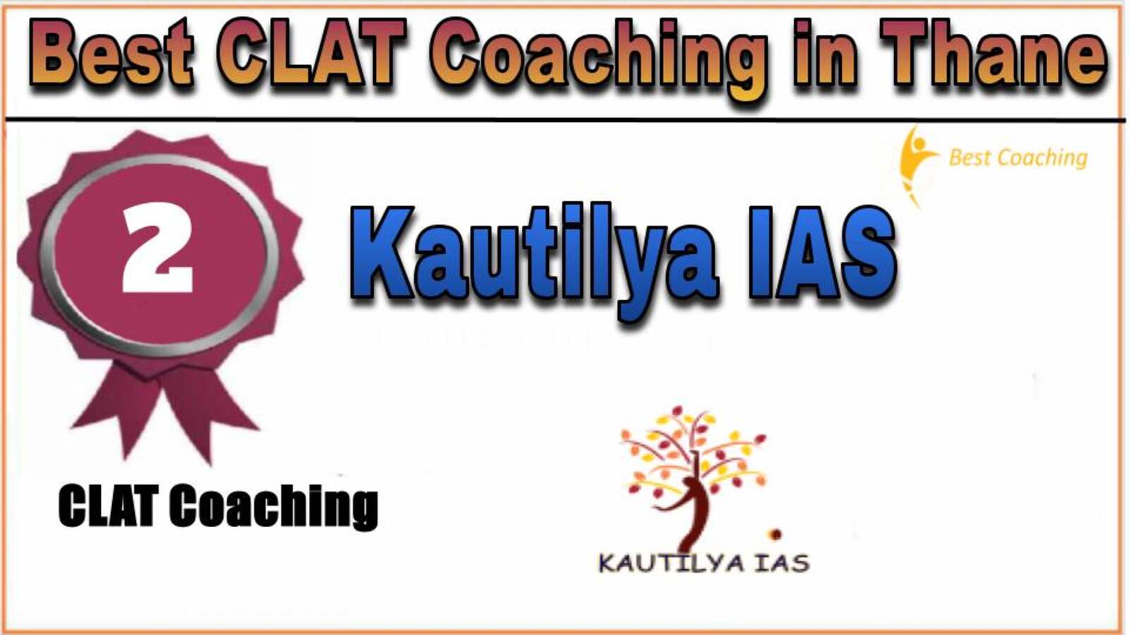 Rank 2. Kautilya IAS Best CLAT Coaching in Thane
