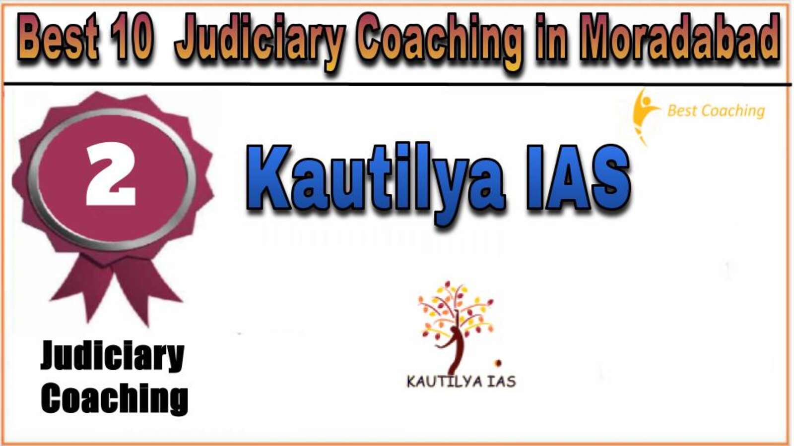 Rank 2. Kautilya IAS Best Judiciary Services Coaching in Moradabad