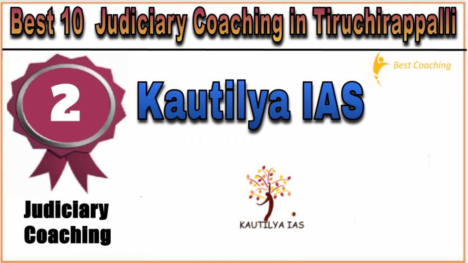 Rank 2. Kautilya IAS Best Judiciary Services Coaching in Tiruchirappalli