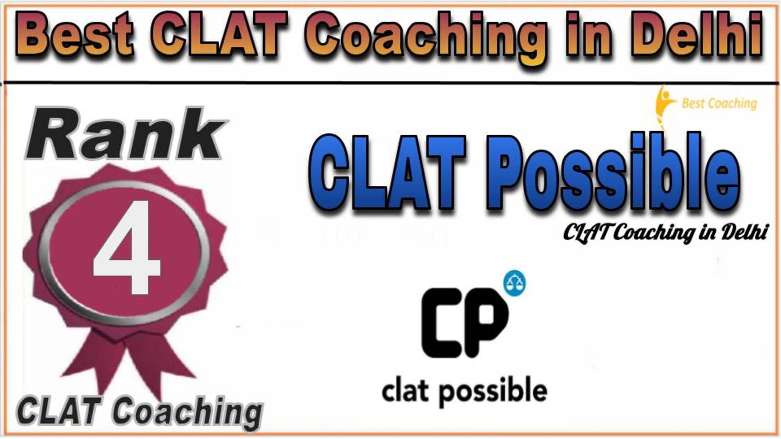 Rank 4. CLAT Possible CLAT Coaching in Delhi