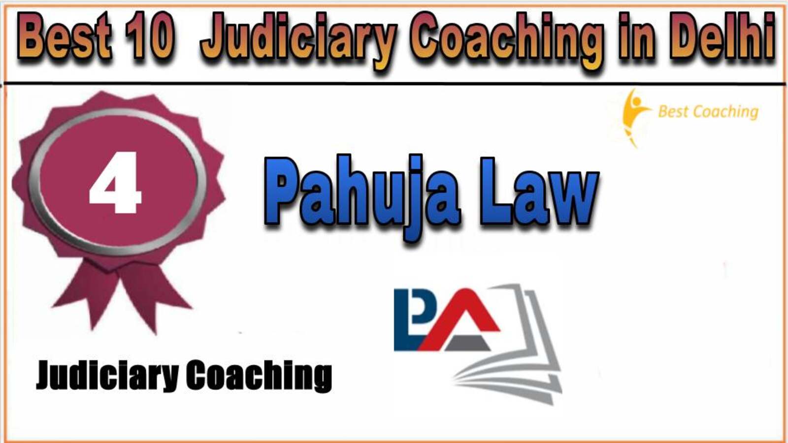 Rank 4. Pahuja Law Academy Best Judiciary Coaching in Delhi