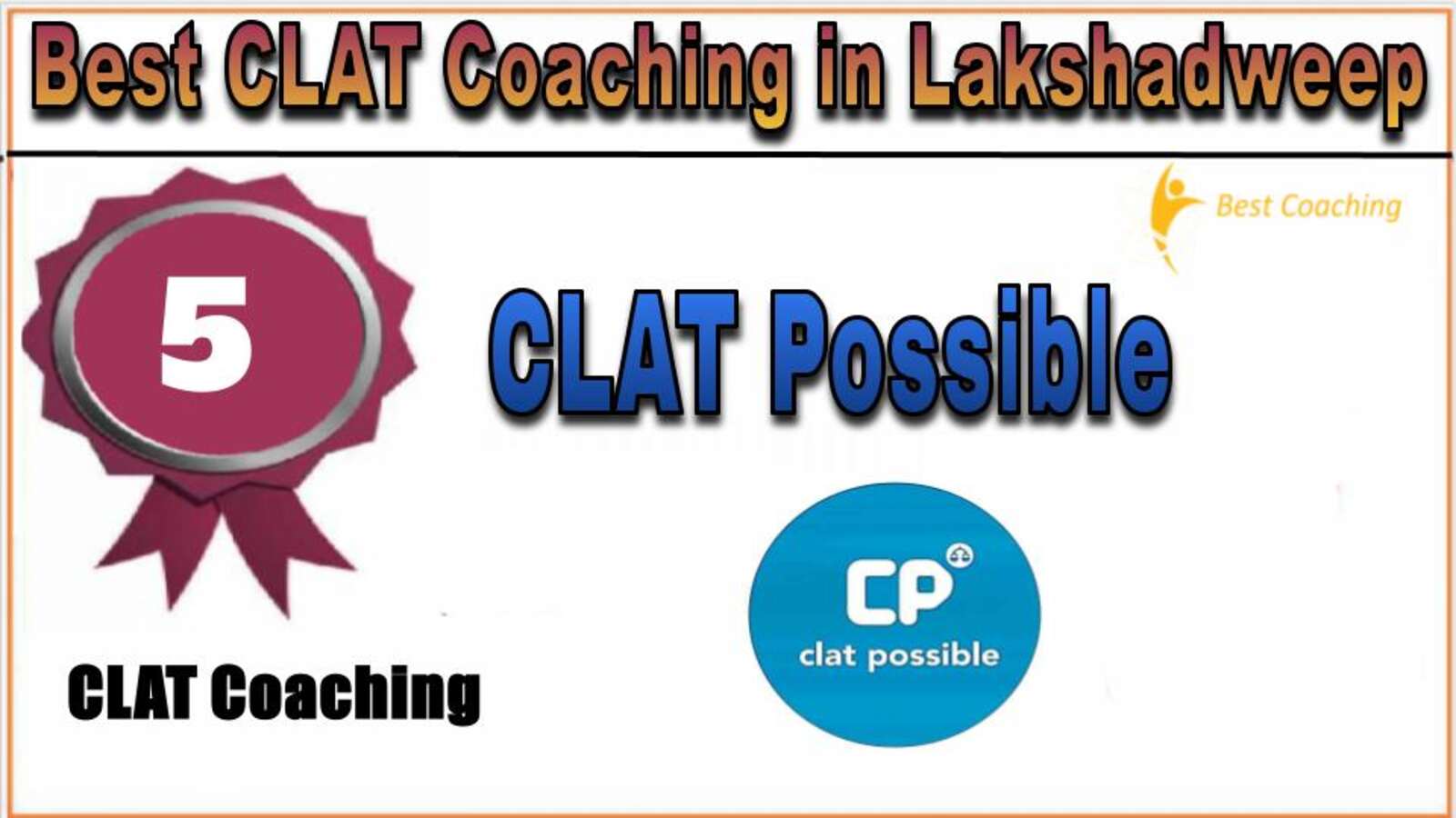 Rank 5. CLAT Possible CLAT Coaching in Lakshadweep