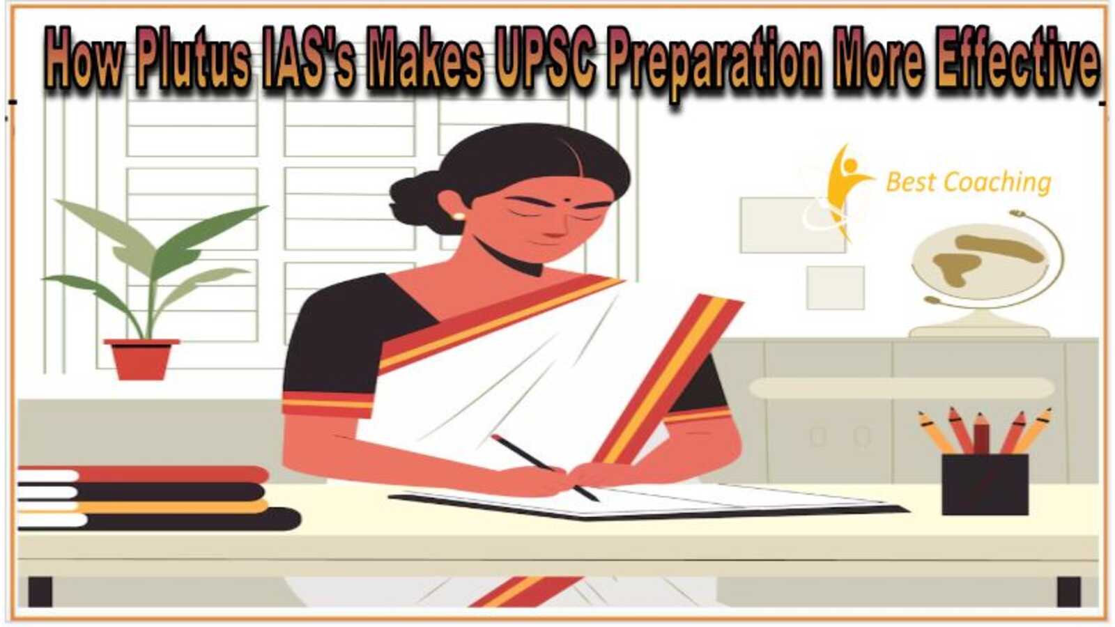 hOW PLUTUS IAS Makes UPSC PREPARTION MORE EFFECTIVE