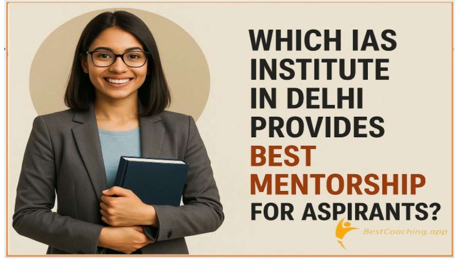 Which IAS Institutes provides best Mentorship